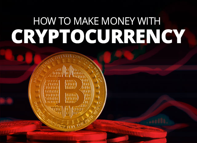 how to make money from cryptocurrency